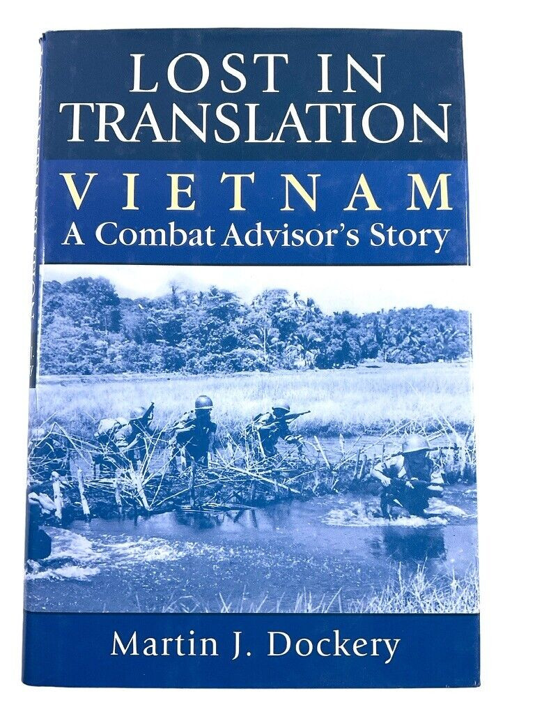 US Combat Advisor Story Lost in Translation Vietnam Hard Cover Reference Book US Combat Advisor Story Lost in Translation Vietnam Hard Cover Reference Book