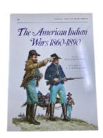 The American Indian Wars 1860 to 1890 Osprey Men At Arms 63 SC Reference Book
