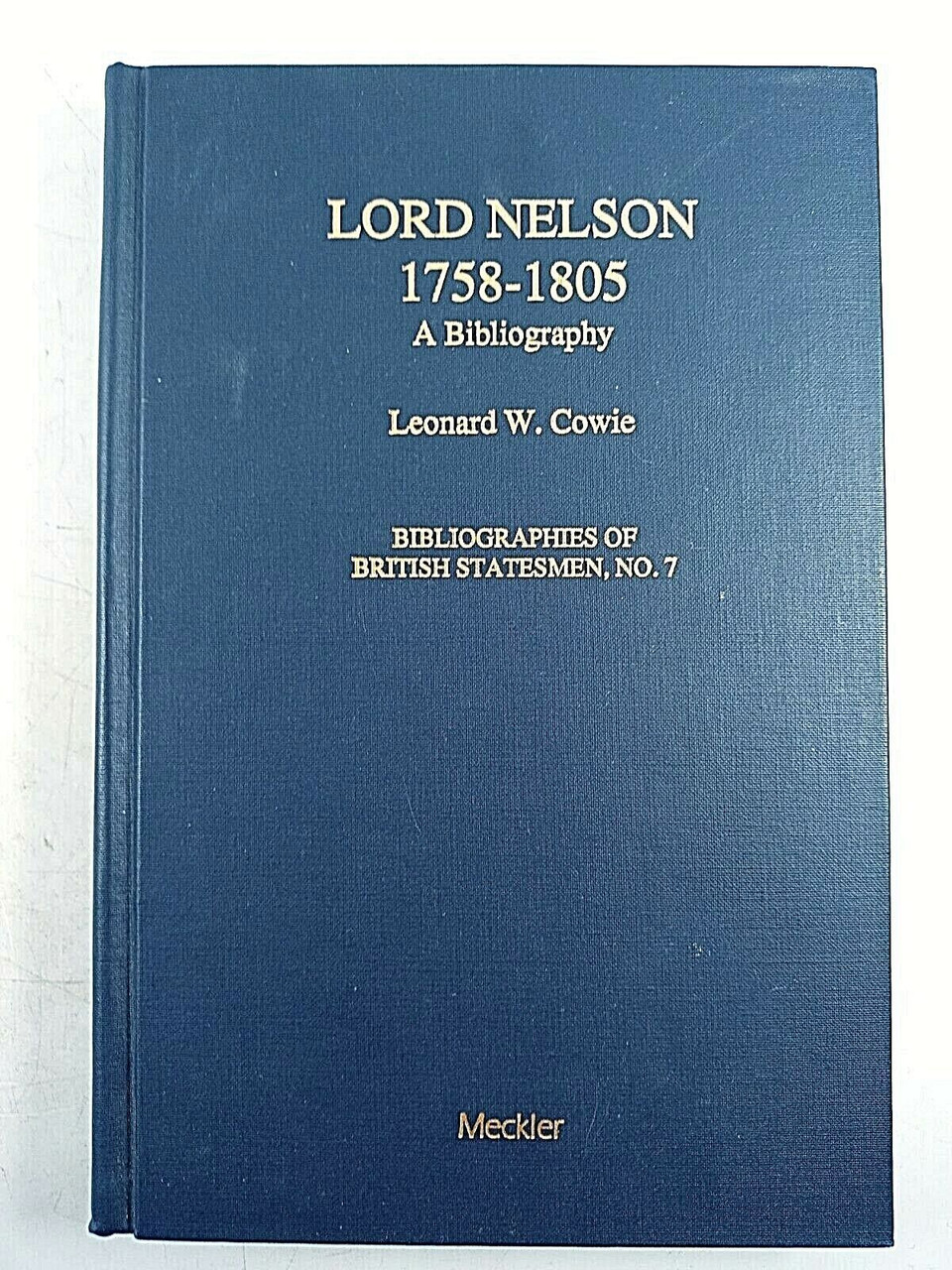 British RN Navy Lord Nelson 1758 to 1805 A Bibliography No 7 HC Reference Book British RN Navy Lord Nelson 1758 to 1805 A Bibliography No 7 HC Reference Book