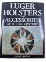 WW2 German Luger Holsters and Accessories of the 20th Century HC Reference Book