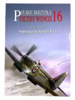 WW2 British RAF Supermarine Spitfire 16 Polish Wings 16 SC Reference Book WW2 British RAF Supermarine Spitfire 16 Polish Wings 16 SC Reference Book