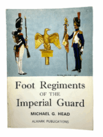 French Foot Regiments of the Imperial Guard Almark Soft Cover Reference Book