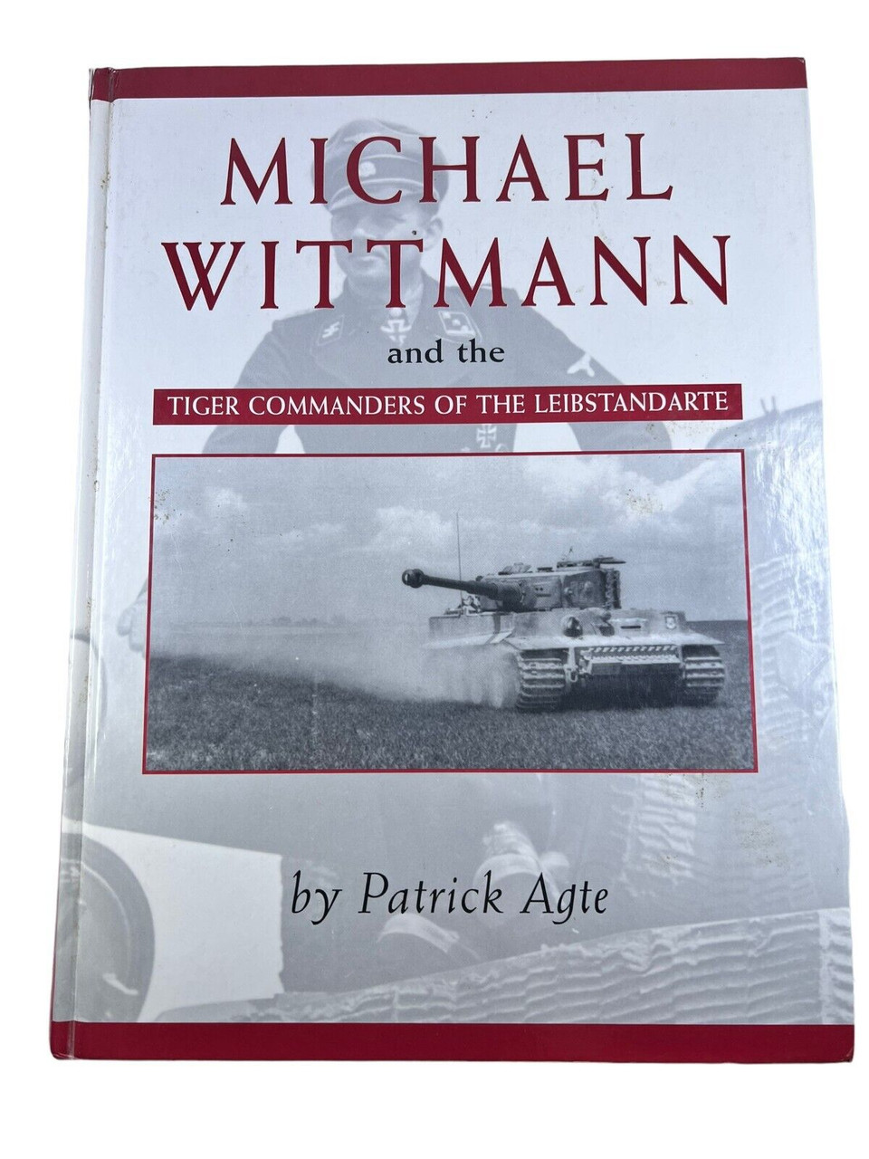 WW2 German Michael Wittmann and the Tiger Commanders Hardcover Reference Book WW2 German Michael Wittmann and the Tiger Commanders Hardcover Reference Book