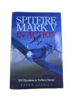 WW2 British RAF Spitfire Mark 5 In Action Peter Caygill Hardcover Reference Book WW2 British RAF Spitfire Mark 5 In Action Peter Caygill Hardcover Reference Book