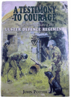 Irish UDR Ulster Defence Regiment A Testimony to Courage HC Reference Book
