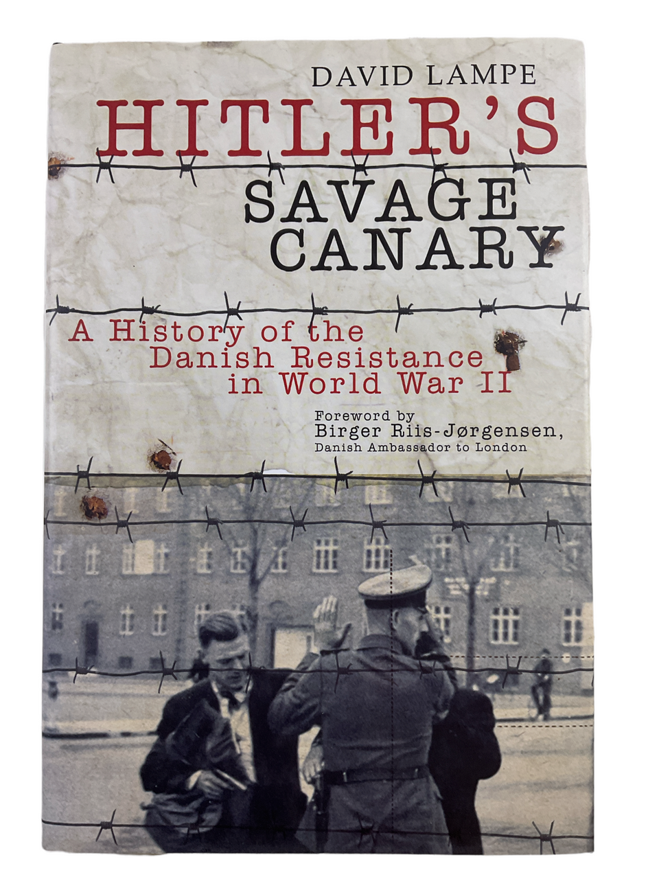 WW2 German Hitlers Savage Canary History of Danish Resistance HC Reference Book WW2 German Hitlers Savage Canary History of Danish Resistance HC Reference Book