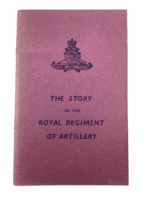 British Story Of The Royal Regiment Of Artillery RA Soft Cover Reference Book