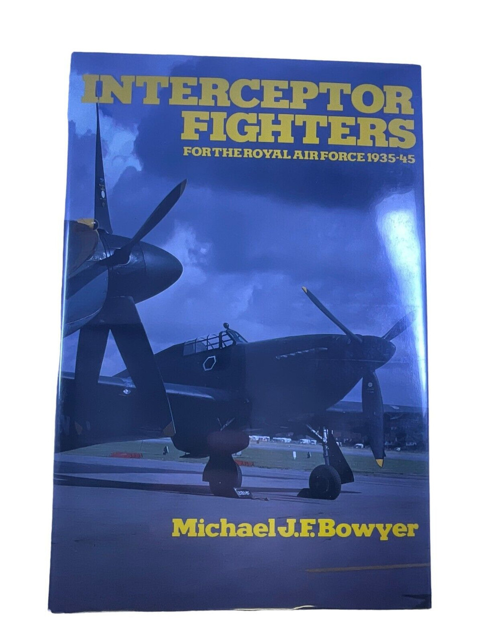 WW2 British RAF Interceptor Fighters for the RAF Bowyer Hardcover Reference Book WW2 British RAF Interceptor Fighters for the RAF Bowyer Hardcover Reference Book