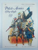 Polish Armies 1569 to 1696 2 Osprey 188 Softcover Reference Book