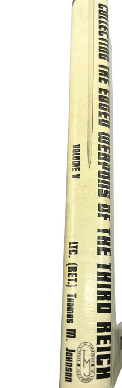 WW2 German Collecting The Edged Weapons of the Third Reich Vol 5 Reference Book WW2 German Collecting The Edged Weapons of the Third Reich Vol 5 Reference Book