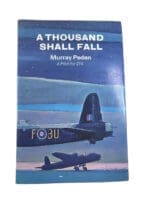 WW2 Canadian RCAF A Thousand Shall Fall Murray Peden Hardcover Reference Book