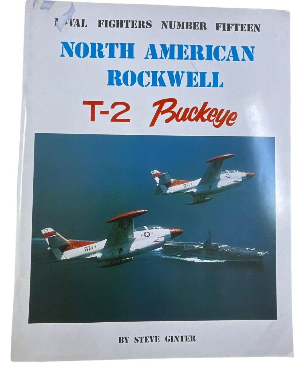 US USMC USN North American Rockwell T-2 Buckeye Softcover Reference Book US USMC USN North American Rockwell T-2 Buckeye Softcover Reference Book