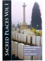 WW1 Canadian CEF Sacred Places Volume 1 Cemeteries Belgium SC Reference Book WW1 Canadian CEF Sacred Places Volume 1 Cemeteries Belgium SC Reference Book