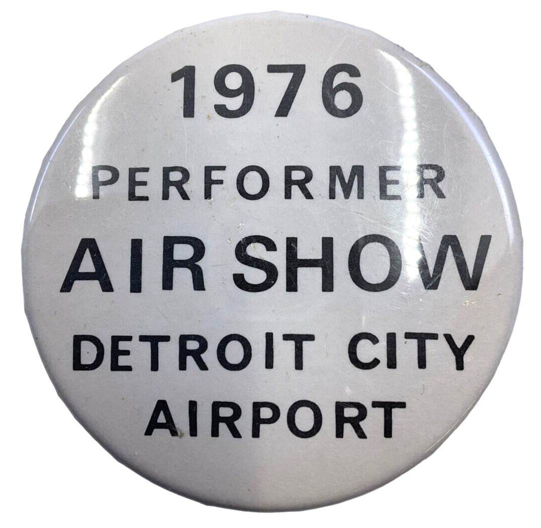 US USAAF 1976 Detroit City Airport Airshow Performer Button Badge US USAAF 1976 Detroit City Airport Airshow Performer Button Badge