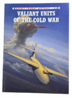 British RAF Valiant Units of the Cold War Osprey 95 Softcover Reference Book