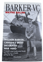 WW1 Canadian Barker VC William Barker Decorated Hero Wayne Ralph Reference Book