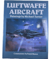 WW2 German Luftwaffe Aircraft Paintings Michael Turner Hardcover Reference Book WW2 German Luftwaffe Aircraft Paintings Michael Turner Hardcover Reference Book