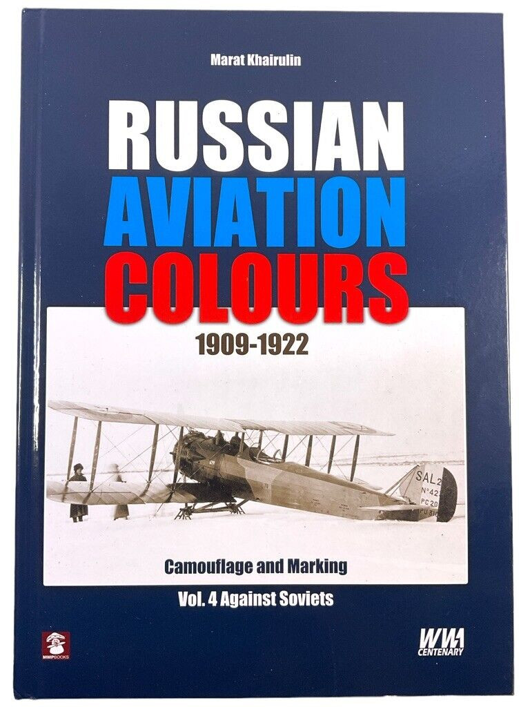 WW1 Russian Aviation Colours 1909-1922 Markings Volume 4 HC Reference Book WW1 Russian Aviation Colours 1909-1922 Markings Volume 4 HC Reference Book
