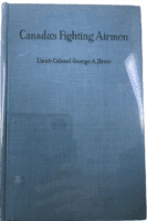WW1 Canadas Fighting Airmen Lieut Colonel George A Drew Hardcover Reference Book
