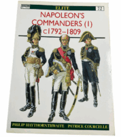 Napoleons Commanders 1 c1792 to 1809 Osprey Elite No 72 Softcover Reference Book