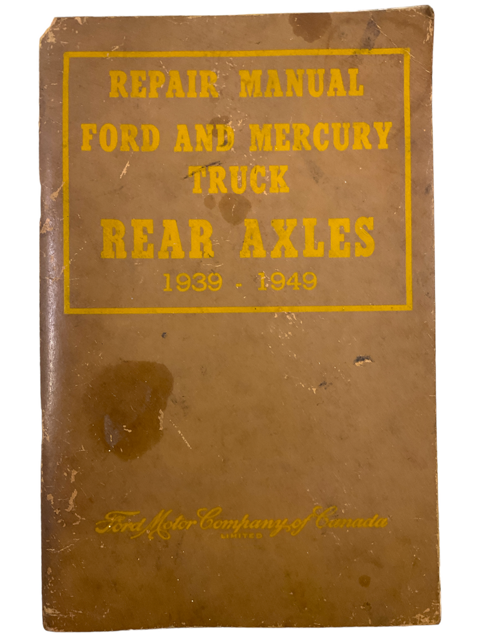 WW2 Canadian Ford and Mercury Truck Rear Axels Repair Manual SC Reference Book WW2 Canadian Ford and Mercury Truck Rear Axels Repair Manual SC Reference Book