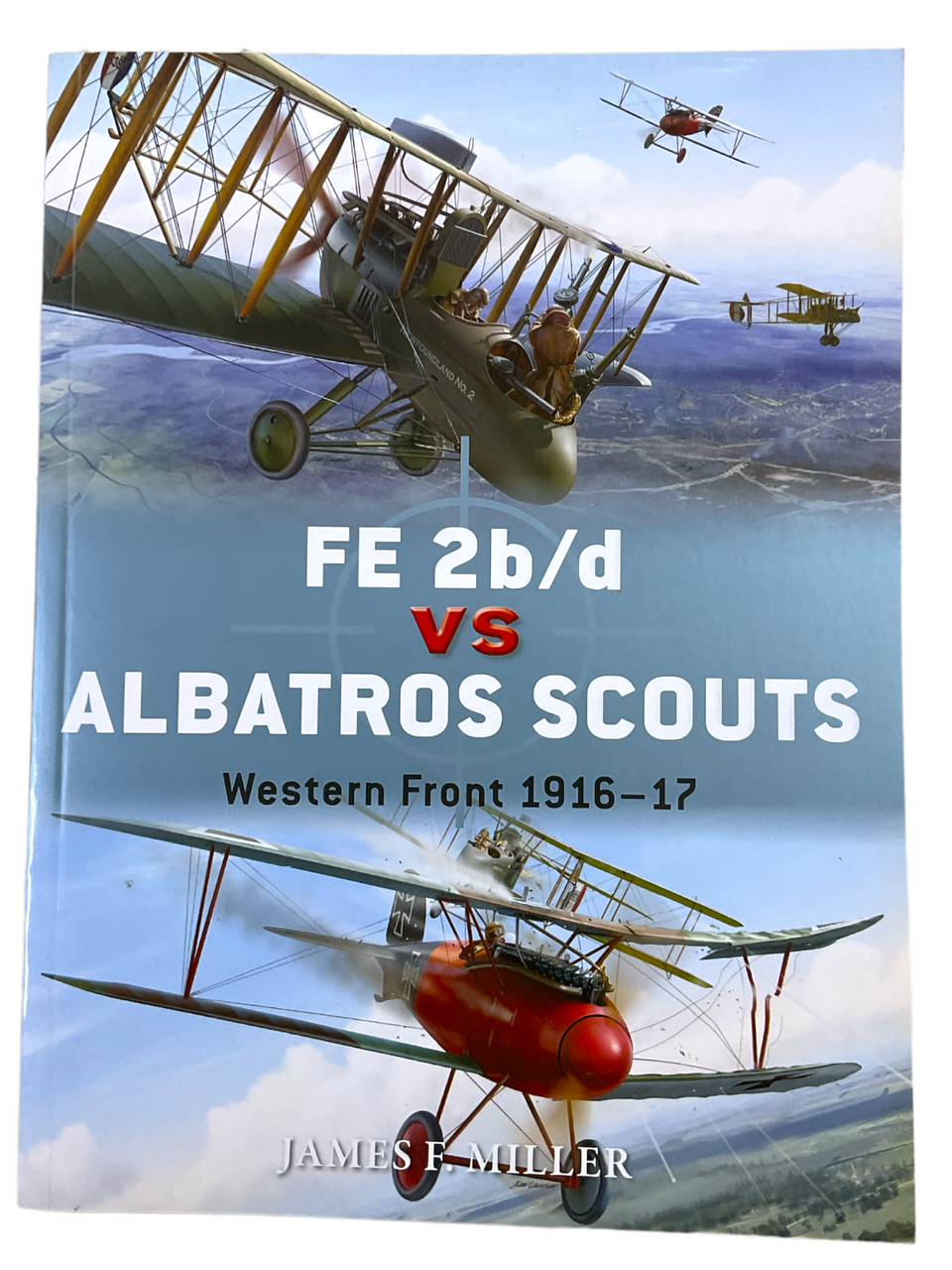 WW1 British German FE2B vs Albatros Scouts 1916-1917 Osprey SC Reference Book WW1 British German FE2B vs Albatros Scouts 1916-1917 Osprey SC Reference Book