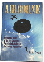 WW2 Canadian 1st Para Battalion Airborne Brian Nolan Hardcover Reference Book