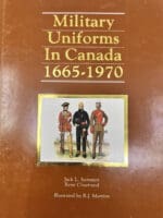 Military Uniforms in Canada 1665-1970 Rene Chartrand Hard Cover Reference Book