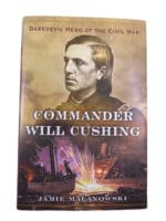 US Civil War Commander Will Cushing Daredevil Hero Hardcover Reference Book