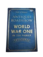 WW1 British BEF Antiques Roadshow WW1 in 100 Family Treasures HC Reference Book