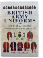 British Army Uniforms from 1751-1783 Hard Cover Reference Book