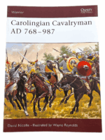 Carolingian Cavalryman AD 768 to 987 Osprey 96 Softcover Reference Book