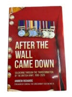 British Army 1990-2020 After the Wall Came Down Hard Cover Reference Book