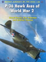 WW2 US USAAF P-36 Hawk Aces of WW2 Osprey Aces No 86 Softcover Reference Book
