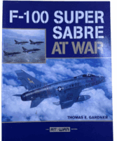 US USAF F-100 Super Sabre At War Thomas E Gardner Softcover Reference Book