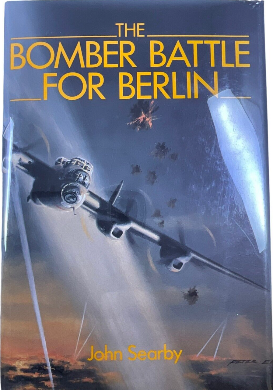 WW2 British US Airforce The Bomber Battle for Berlin John Searby Reference Book WW2 British US Airforce The Bomber Battle for Berlin John Searby Reference Book