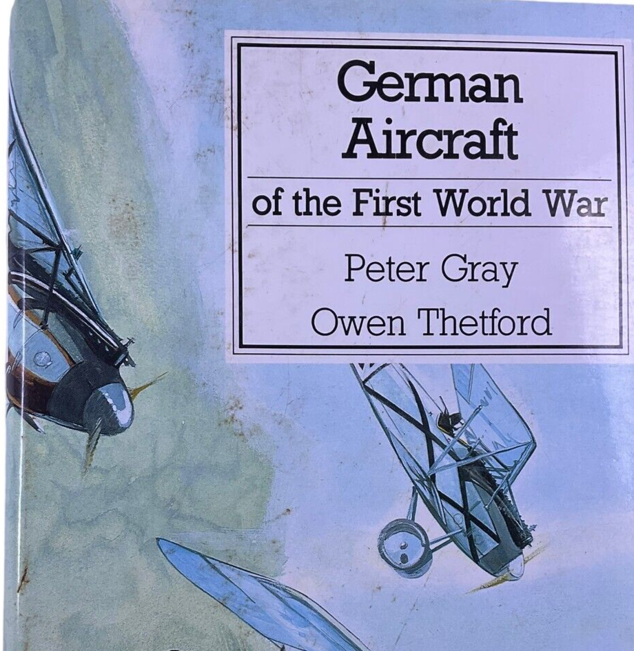 WW1 German Aircraft of the First World War Gray and Thetford HC Reference Book WW1 German Aircraft of the First World War Gray and Thetford HC Reference Book