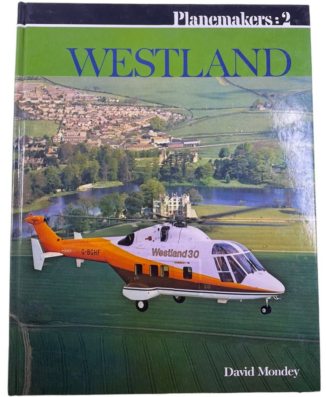British RAF Westland Planemakers No 2 David Mondey Hardcover Reference Book British RAF Westland Planemakers No 2 David Mondey Hardcover Reference Book