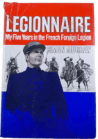 Legionnaire My Five Years in the French Foreign Legion Hardcover Reference Book