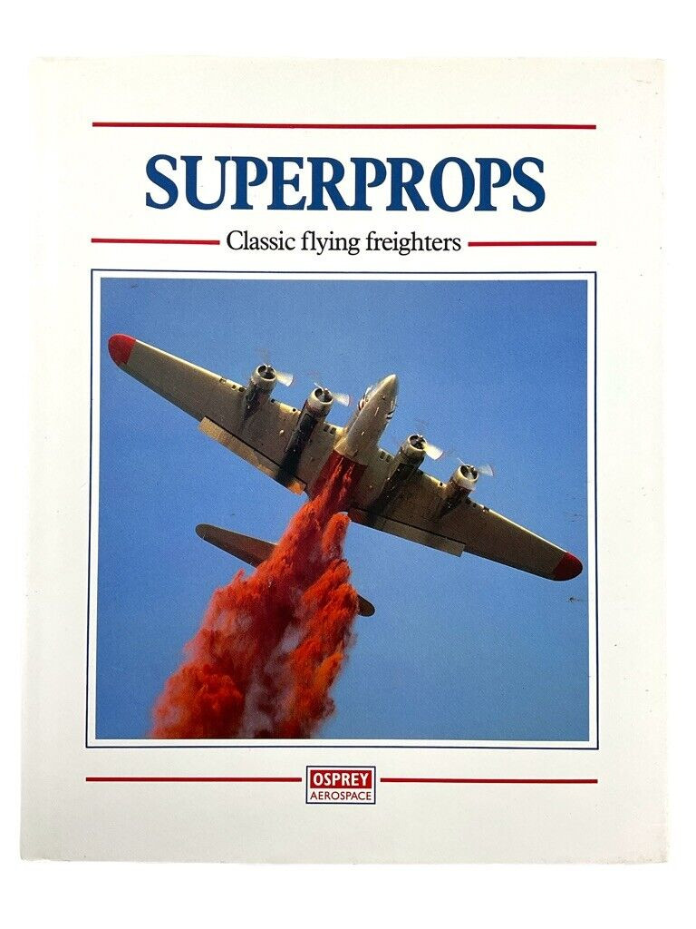 Classic Flying Freighters Superprops Hard Cover Reference Book Classic Flying Freighters Superprops Hard Cover Reference Book