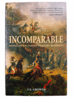 French Incomparable Napoleons 9th LIR TE Crowdy Hardcover Reference Book