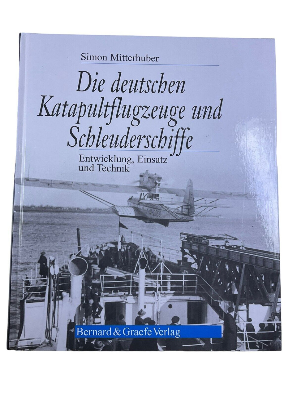WW2 German Catapult Aircraft and Slingshot Ships GERMAN TEXT HC Reference Book WW2 German Catapult Aircraft and Slingshot Ships GERMAN TEXT HC Reference Book