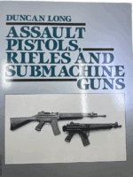 Assault Pistols Rifles And Submachine Guns Duncan Long Softcover Reference Book