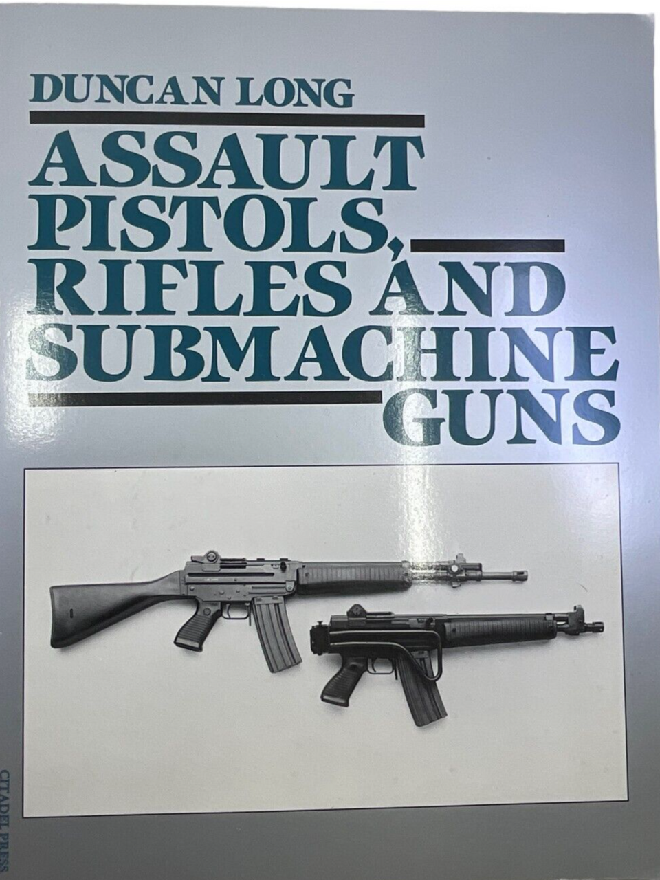 Assault Pistols Rifles And Submachine Guns Duncan Long Softcover Reference Book Assault Pistols Rifles And Submachine Guns Duncan Long Softcover Reference Book