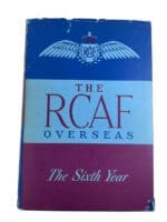 WW2 Canadian The RCAF Overseas The Sixth Year Hardcover Reference Book
