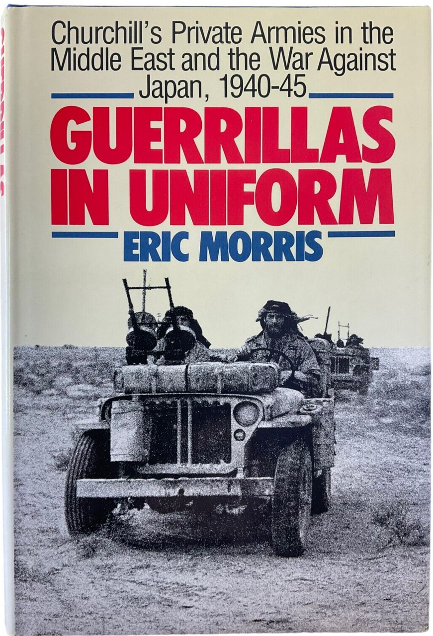 WW2 British Special Forces Guerrillas in Uniform Eric Morris HC Reference Book WW2 British Special Forces Guerrillas in Uniform Eric Morris HC Reference Book
