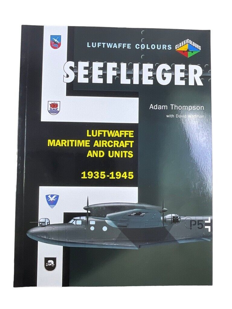 WW2 German Luftwaffe Seeflieger Maritime Aircraft Units SC Reference Book WW2 German Luftwaffe Seeflieger Maritime Aircraft Units SC Reference Book