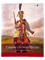 British French Napoleonic Cavalry Outpost Duties Soft Cover Reference Book