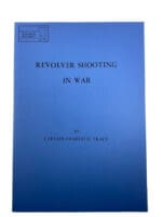 WW1 British BEF Revolver Shooting in War Soft Cover Reprint Reference Book WW1 British BEF Revolver Shooting in War Soft Cover Reprint Reference Book