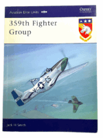 WW2 US USAAF 359th Fighter Group Osprey 10 Softcover Reference Book